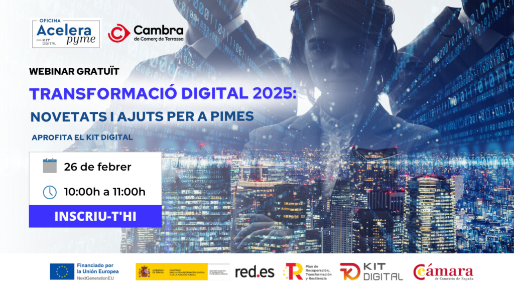 Webinar Transformació Digital 2025, novetats i ajuts per a pimes. 26 de febrer a les 10:00 h.